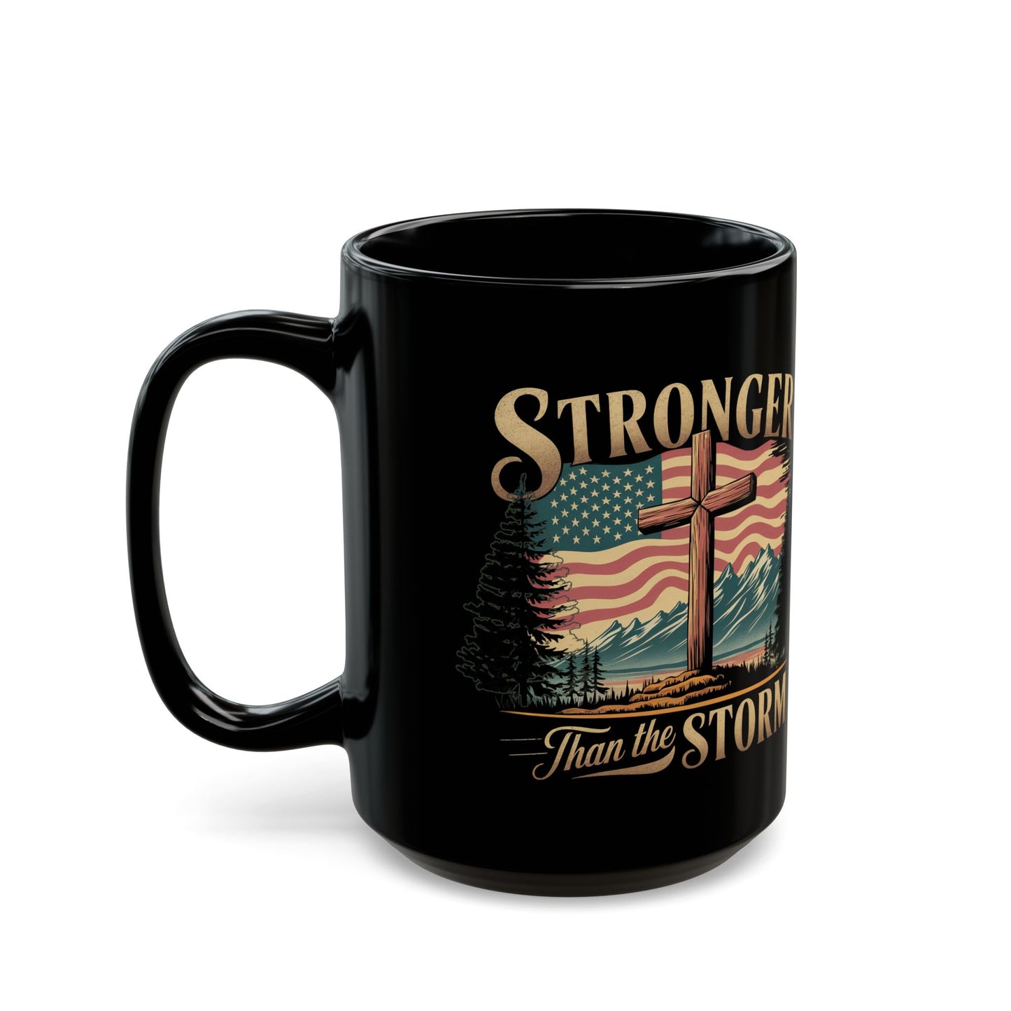 STRONGER THAN THE STORM Patriotic Ceramic Coffee Mug (11oz, 15oz) - FREE SHIPPING