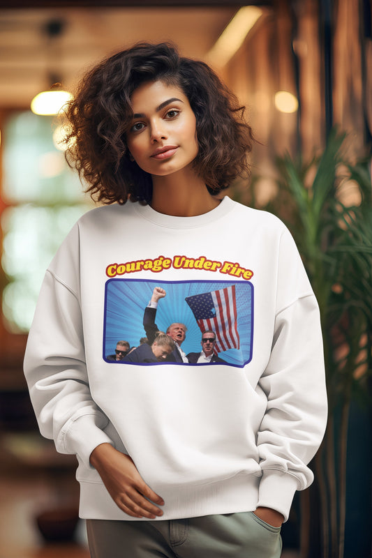 COURAGE UNDER FIRE Trump Assassination Heavy Weight Patriotic Sweatshirt (S-5XL): Women's Gildan 18000 - FREE SHIPPING