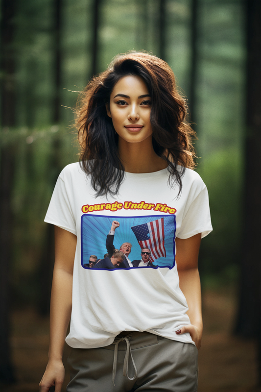 COURAGE UNDER FIRE Trump Assassination Semi-Fitted Patriotic T-Shirt (S-3XL): Women's Gildan 5000L