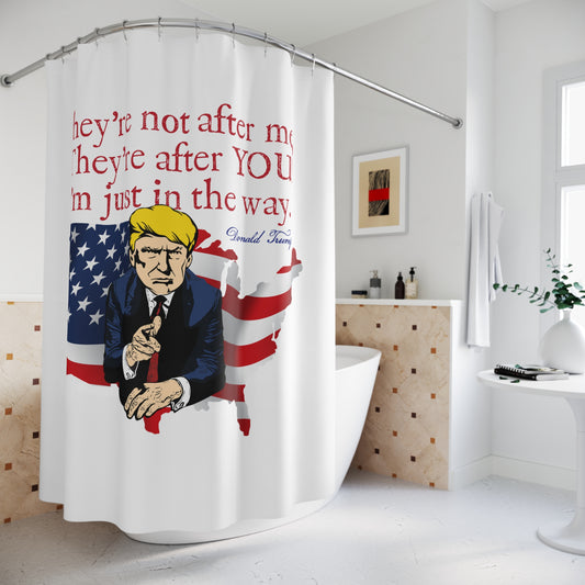 TRUMP - THEY'RE AFTER YOU:  100% Polyester Patriotic Trump Shower Curtain - FREE SHIPPING