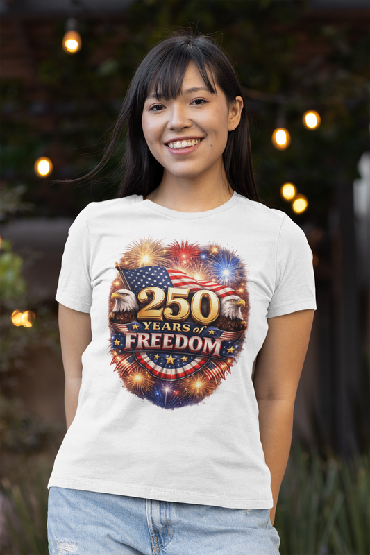 250yrs OF FREEDOM Fitted Patriotic Christian T-Shirt (S-2XL):  Women's Bella+Canvas 6004 - FREE SHIPPING