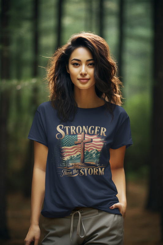 STRONGER THAN THE STORM Semi-Fitted Patriotic Christian T-Shirt (S-3XL):  Women's Gildan 5000L - FREE SHIPPING