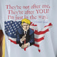 TRUMP - THEY'RE AFTER YOU Patriotic T-Shirt (S-5XL):  Men's Medium Weight Gildan 5000 - FREE SHIPPING